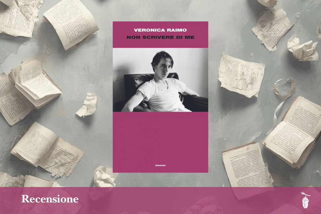 La negazione come sabotaggio dell’io: “Non scrivere di me” di Veronica&nbsp;Raimo